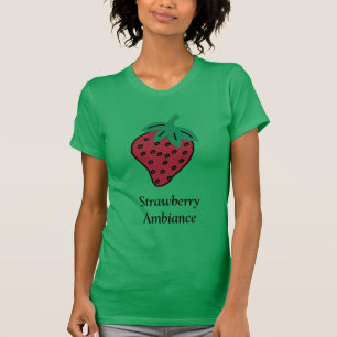 Strawberry Ambiance Quote with Red Strawberry Text T-Shirt