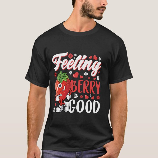 Strawberry Festival Wildflower Feeling Berry Good T-Shirt (Front)