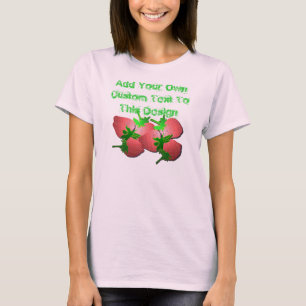 Strawberry Fields-Customise This T-Shirt! T-Shirt