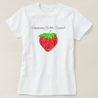 Strawberry Fields Forever! Shirt