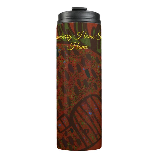 Strawberry Home Sweet Home  Thermal Tumbler (Front)