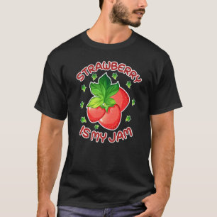 Strawberry Is My Jam  Berry Jam Cute Strawberry T-Shirt