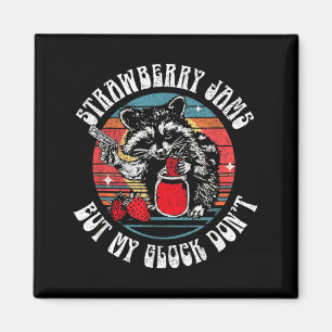 Strawberry Jams But Dont Funny Racoon for Men Magnet