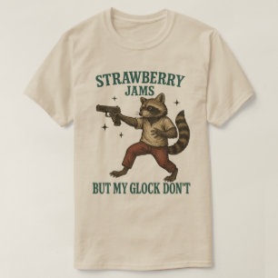 Strawberry Jams But My Glock Don't racoon Funny T-Shirt