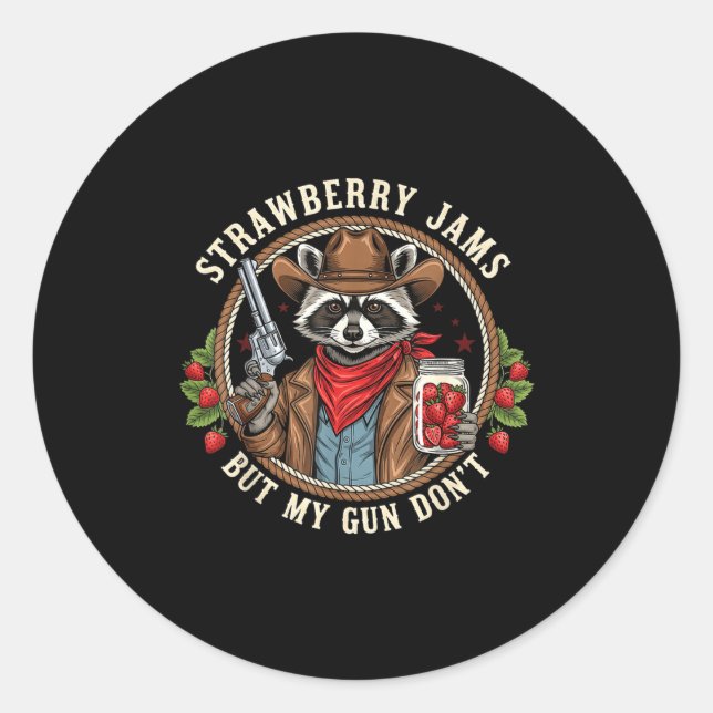 Strawberry Jams But My Gun Dont Cowboy Raccoon Fun Classic Round Sticker (Front)