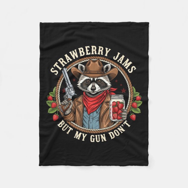 Strawberry Jams But My Gun Dont Cowboy Raccoon Fun Fleece Blanket (Front)