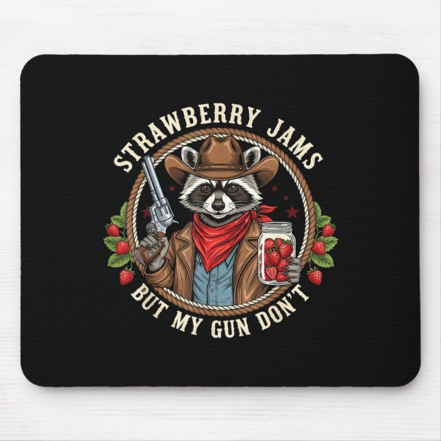 Strawberry Jams But My Gun Dont Cowboy Raccoon Fun Mouse Mat (Front)