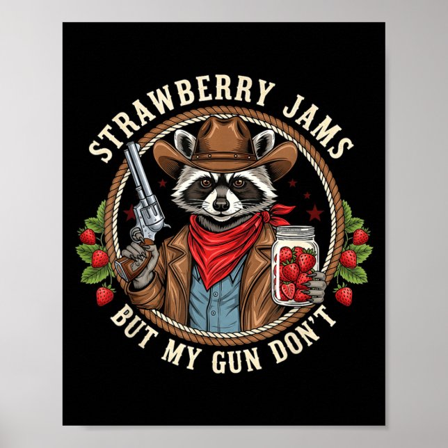 Strawberry Jams But My Gun Dont Cowboy Raccoon Fun Poster (Front)