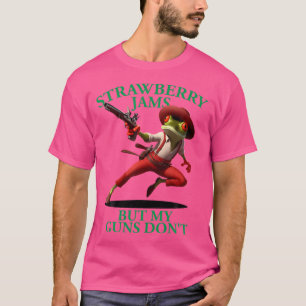 Strawberry Jams But My Gun Don'T Frog T-Shirt