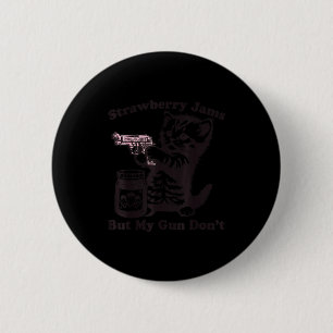 Strawberry Jams But My Gun Don't Funny Cat For Men 6 Cm Round Badge