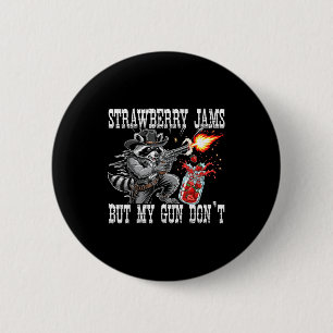 Strawberry Jams But My Gun Don't Funny Cowboy Racc 6 Cm Round Badge