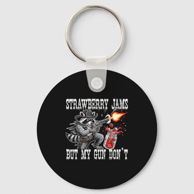 Strawberry Jams But My Gun Don't Funny Cowboy Racc Key Ring (Front)
