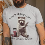 Strawberry Jams But My Gun Don't Funny Meme T-Shirt<br><div class="desc">You may change the style of this shirt by choosing More > under the style option. It may be personalised in the area provide or customising by choosing the click to customise further option and changing the name, initials or words. You may also change the text colour and style or...</div>