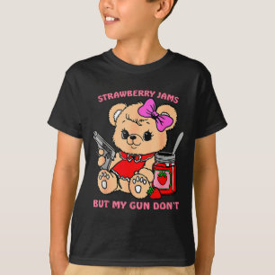 Strawberry Jams But My Gun Don't Funny Teddy Bear  T-Shirt