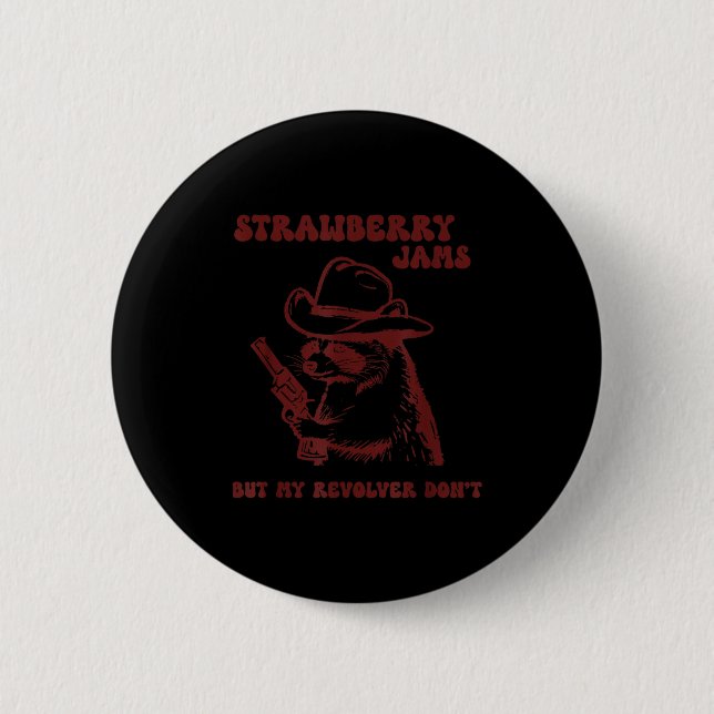 Strawberry Jams My Revolver Don't Funny Raccoon Co 6 Cm Round Badge (Front)