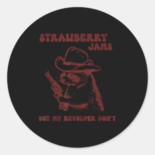 Strawberry Jams My Revolver Don't Funny Raccoon Co Classic Round Sticker