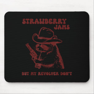 Strawberry Jams My Revolver Don't Funny Raccoon Co Mouse Mat