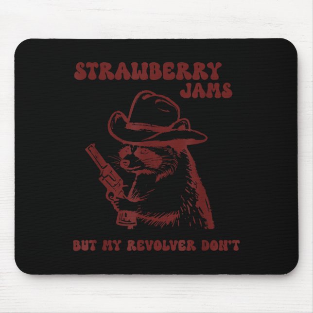 Strawberry Jams My Revolver Don't Funny Raccoon Co Mouse Mat (Front)