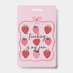 Strawberry Lover Teacher Teaching is My Jam  ID Badge
