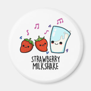 Strawberry Milk Shake Funny Food Pun Magnet