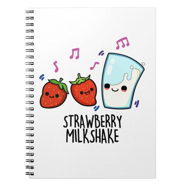Strawberry Milk Shake Funny Food Pun  Notebook (Front)