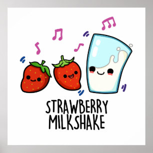 Strawberry Milk Shake Funny Food Pun  Poster