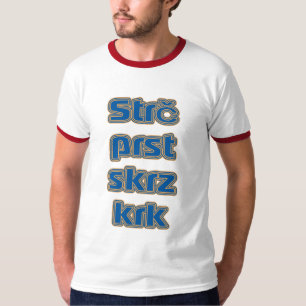 Strč prst skrz krk(czech slovak tongue-twister) T-Shirt