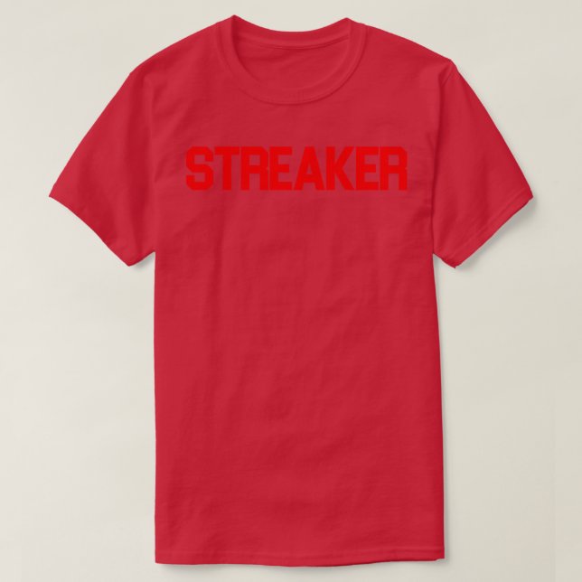STREAKER T-Shirt (Design Front)
