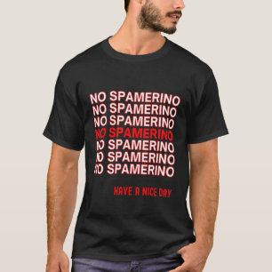 Streamer Alisha Meme No Spamerino In The Chaterino T-Shirt