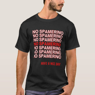 Streamer Alisha Meme No Spamerino In The Chaterino T-Shirt