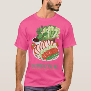 Street Food Thai Pork Steak with Native Sauce T-Shirt