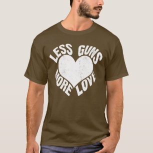 Street Kings Less Guns More Love T-Shirt
