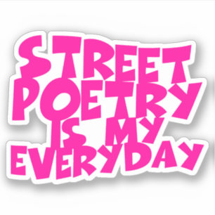 Street Poetry Is My Everyday