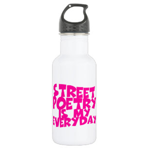 Street Poetry Is My Everyday 532 Ml Water Bottle
