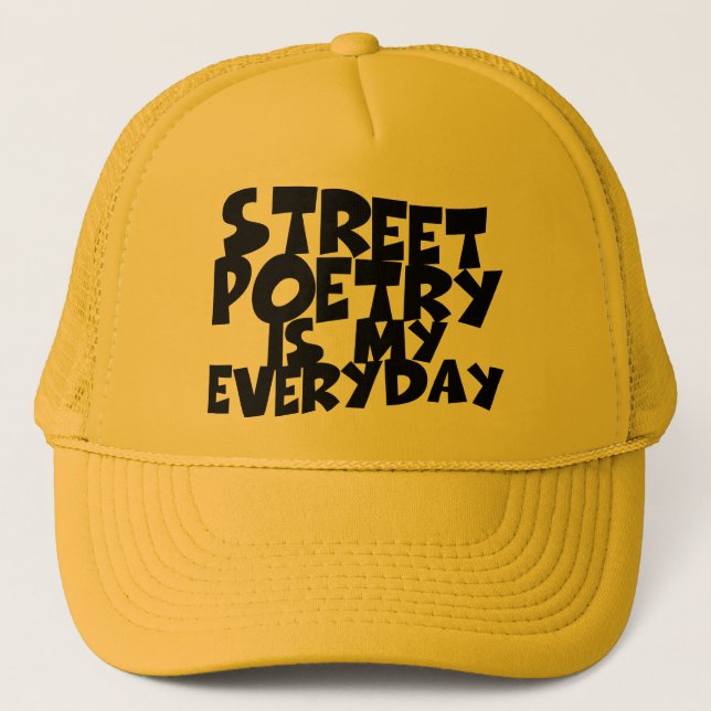 Street Poetry Is My Everyday Trucker Hat (Front)