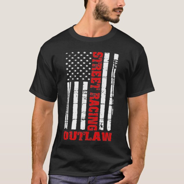 Street Racing Outlaw  Flag American Drag Racing  T-Shirt (Front)
