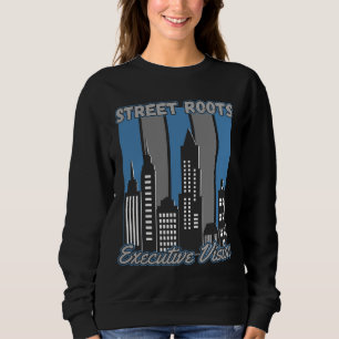 Street Roots Executive Vision™ Quiet Power Legacy Sweatshirt