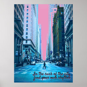 Street style and urban exploration Rhythm and City Poster