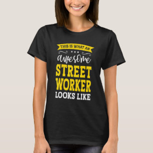Street Worker Job Title Employee Funny Worker Stre T-Shirt