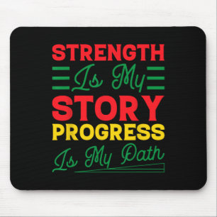 Strengh Is My Story Progress Is My Path Black Hist Mouse Mat