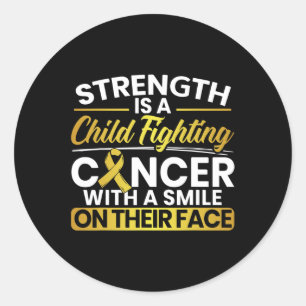 Strenght A Child Fighting Cancer With a Smile On T Classic Round Sticker