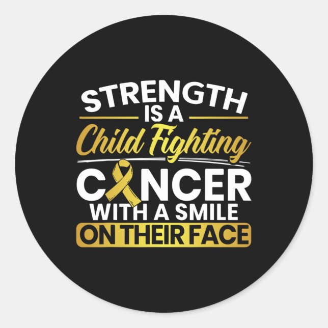 Strenght A Child Fighting Cancer With a Smile On T Classic Round Sticker (Front)