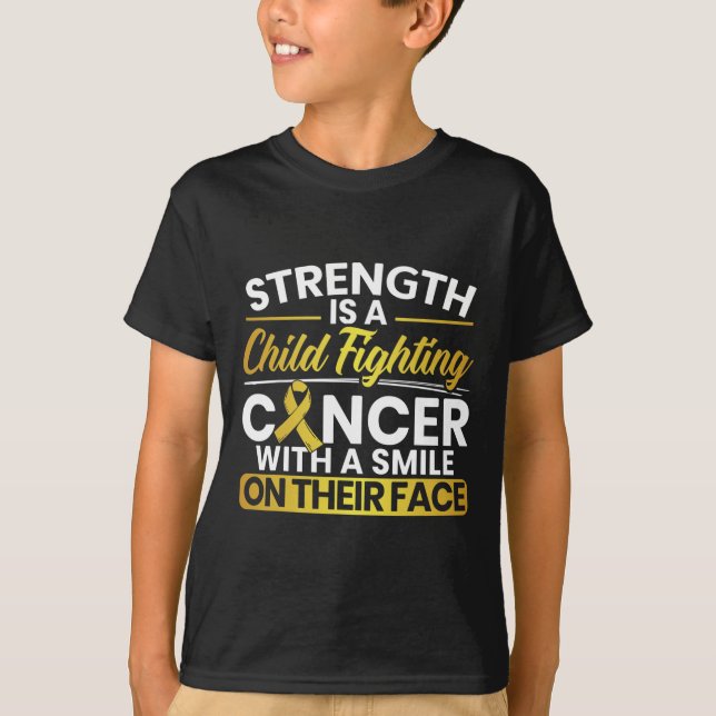Strenght A Child Fighting Cancer With a Smile On T T-Shirt (Front)
