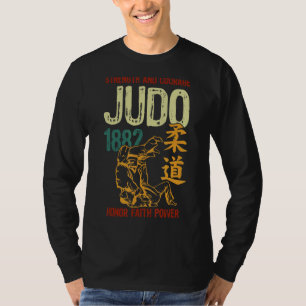 Strength And Courage Judo 1882 Honour Faith Power T-Shirt