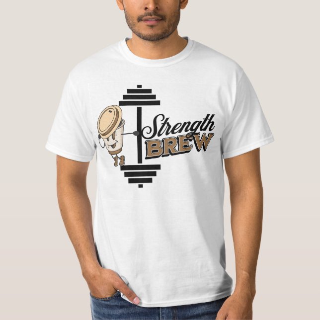 Strength Brew: Fuel Your Power gym design t-shirt (Front)