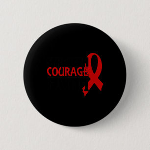 Strength Courage Faith Blood Cancer Heart Disease 6 Cm Round Badge