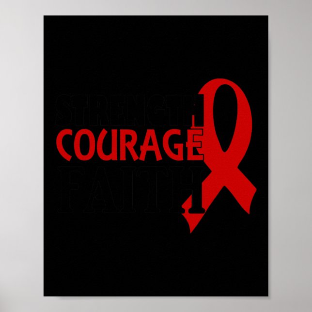 Strength Courage Faith Blood Cancer Heart Disease  Poster (Front)