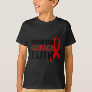 Strength Courage Faith Blood Cancer Heart Disease T-Shirt