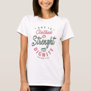 Strength & Dignity - Christian Quote  T-Shirt