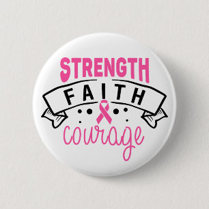 Strength Faith Courage Breast Cancer Awareness 6 Cm Round Badge